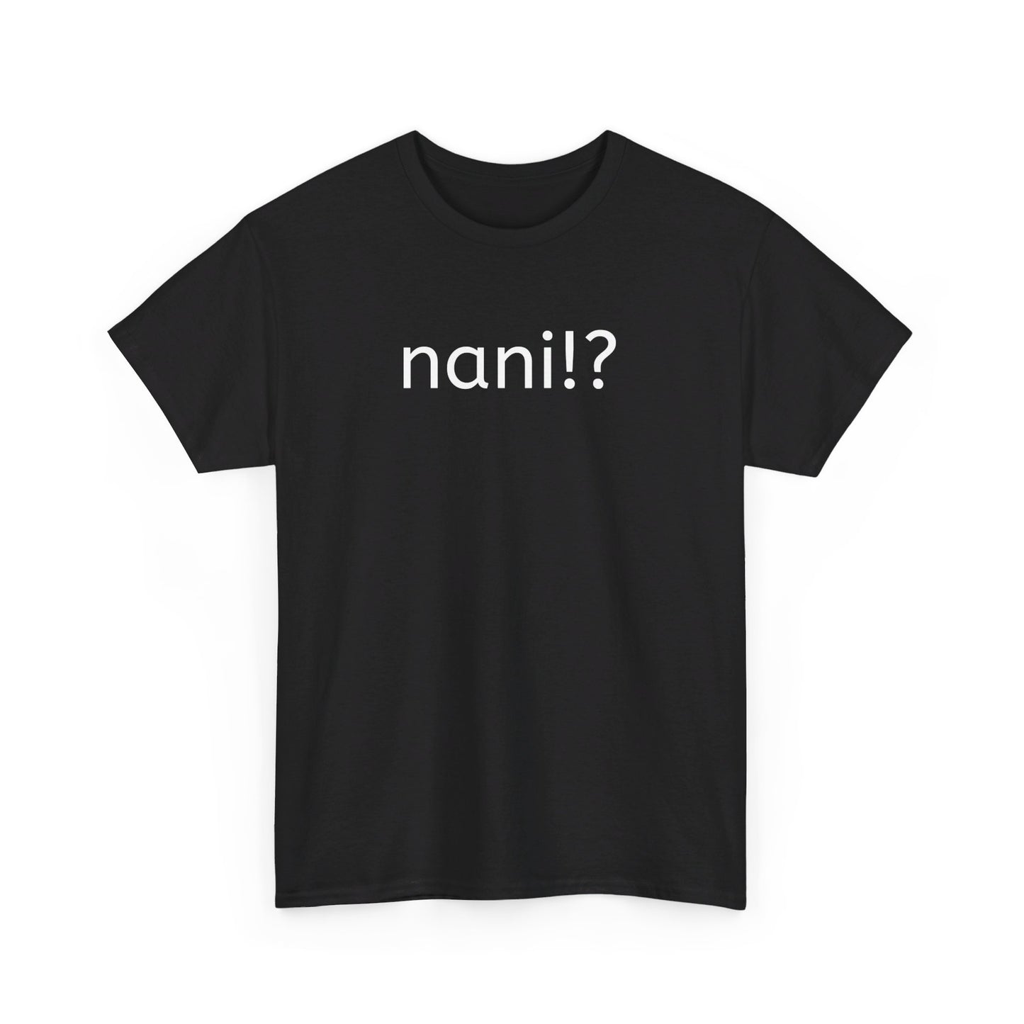 Nani!? T-Shirt